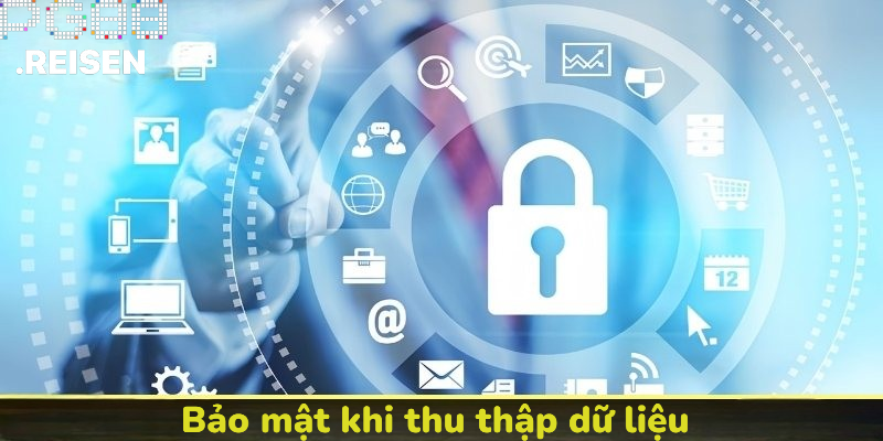 Bảo mật khi thu thập dữ liệu