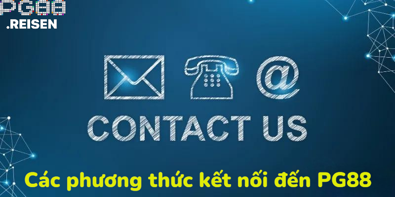 Các phương thức kết nối đến nhà cái