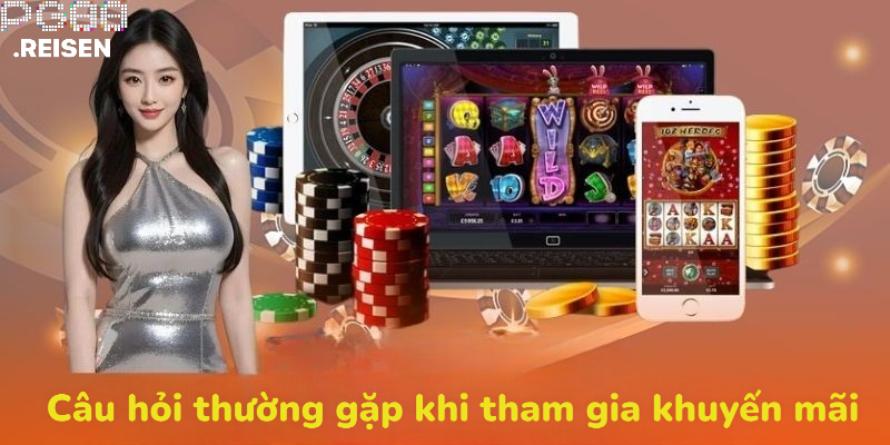 Câu hỏi thường gặp khi tham gia khuyến mãi