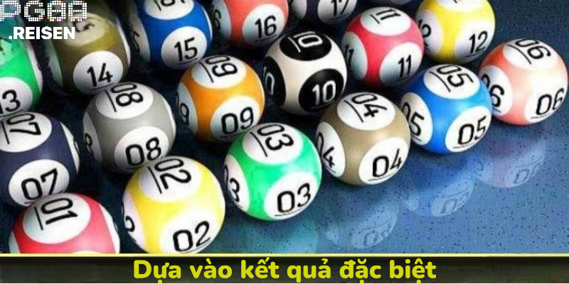 Dựa vào kết quả đặc biệt