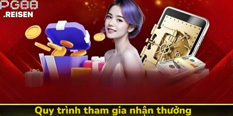 Quy trình tham gia nhận thưởng