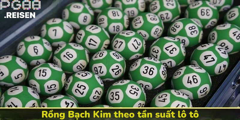 Soi cầu Rồng Bạch Kim theo tần suất lô tô