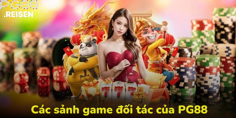 Các sảnh game đối tác của nhà cái