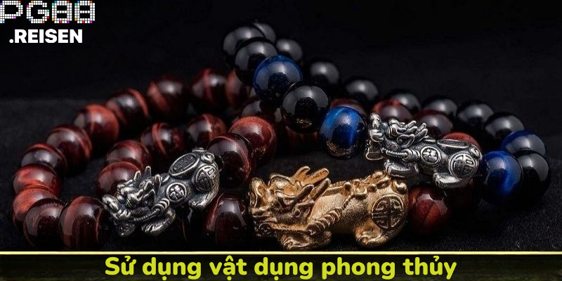 Sử dụng vật dụng phong thủy