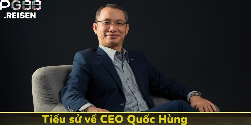 Tiểu sử về CEO Quốc Hùng