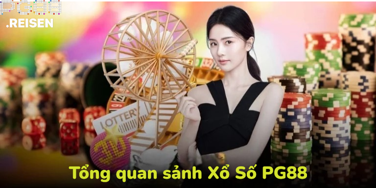 Tổng quan về sảnh Xổ Số PG88